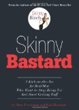 Skinny Bastard A Kick-in-the-Ass for Real Men Who Want to Stop Being Fat and Start Getting Buff cover art