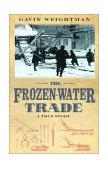 Frozen Water Trade A True Story 2004 9780786886401 Front Cover