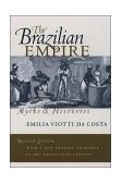 Brazilian Empire Myths and Histories 2nd 9780807848401 Front Cover