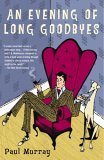 Evening of Long Goodbyes A Novel cover art