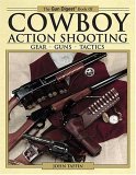Gun Digest Book of Cowboy Action Shooting Guns - Gear - Tactics 2005 9780896891401 Front Cover