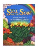 Sell What You Sow! The Grower's Guide to Successful Produce Marketing cover art