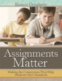 Assignments Matter Making the Connections That Help Students Meet Standards cover art