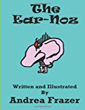 Ear-Noz An Illustrated Read-It-To-Me Book 2012 9781480130401 Front Cover