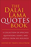 Dalai Lama Book of Quotes A Collection of Speeches, Quotations, Essays and Advice from His Holiness 2016 9781578266401 Front Cover