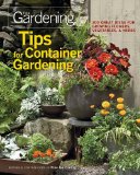 Tips for Container Gardening 300 Great Ideas for Growing Flowers, Vegetables, and Herbs 2011 9781600853401 Front Cover