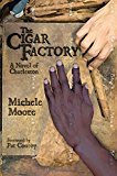 Cigar Factory A Novel of Charleston  9781611178401 Front Cover