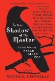 In the Shadow of the Master Classic Tales by Edgar Allan Poe and Essays by Jeffery Deaver, Nelson Demille, Tess Gerritsen, Sue Grafton, Stephen King, Laura Lippman, Lisa Scottoline, and Thirteen Others cover art