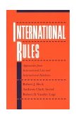 International Rules Approaches from International Law and International Relations  9780195085402 Front Cover