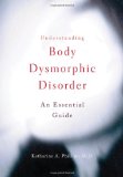Understanding Body Dysmorphic Disorder 2009 9780195379402 Front Cover