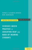 Evidence-Based Practice in Educating Deaf and Hard-Of-Hearing Students 2010 9780199735402 Front Cover