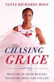 Chasing Grace What the Quarter Mile Has Taught Me about God and Life  9780310349402 Front Cover