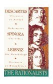 Rationalists Descartes: Discourse on Method and Meditations; Spinoza: Ethics; Leibniz: Monadology and Discourse on Metaphysics cover art