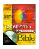 Linux GNOME/GTK+ Programming Bible 2000 9780764546402 Front Cover