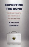 Exporting the Bomb Technology Transfer and the Spread of Nuclear Weapons  9780801476402 Front Cover