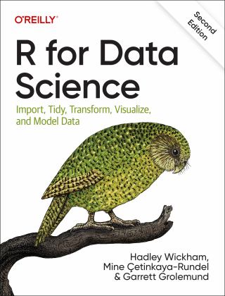 R for Data Science Import, Tidy, Transform, Visualize, and Model Data 2nd 9781492097402 Front Cover