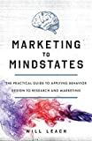 Marketing to Mindstates The Practical Guide to Applying Behavior Design to Research and Marketing  9781544512402 Front Cover