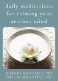 Daily Meditations for Calming Your Anxious Mind 2008 9781572245402 Front Cover