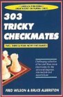 303 Tricky Checkmates, 2nd Edition 2nd 2002 9781580420402 Front Cover