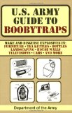 U. S. Army Guide to Boobytraps 2010 9781602399402 Front Cover