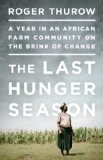 Last Hunger Season A Year in an African Farm Community on the Brink of Change cover art