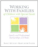 Working with Families of Children with Special Needs Family and Professional Partnerships and Roles