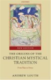 Origins of the Christian Mystical Tradition From Plato to Denys