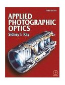Applied Photographic Optics 3rd 2002 Revised  9780240515403 Front Cover