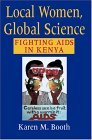 Local Women, Global Science Fighting AIDS in Kenya 2004 9780253216403 Front Cover