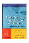 Fitting Guide for Rigid and Soft Contact Lenses A Practical Approach 4th 9780323014403 Front Cover