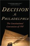Decision in Philadelphia The Constitutional Convention Of 1787