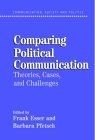 Comparing Political Communication Theories, Cases, and Challenges cover art