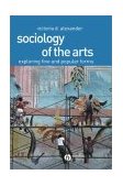 Sociology of the Arts Exploring Fine and Popular Forms cover art