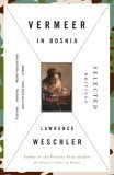 Vermeer in Bosnia Selected Writings 2005 9780679777403 Front Cover