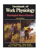 Textbook of Work Physiology Physiological Bases of Exercise 4th 9780736001403 Front Cover