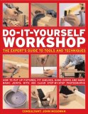 Do-It-Yourself Workshop The Expert's Guide to Tools and Techniques 2008 9780754818403 Front Cover