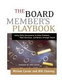 Board Member's Playbook Using Policy Governance to Solve Problems, Make Decisions, and Build a Stronger Board cover art