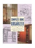 Complete Home Organizer A Guide to Functional Storage Space for All the Rooms in Your Home 1994 9780802133403 Front Cover