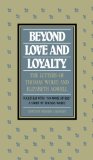 Beyond Love and Loyalty The Letters of Thomas Wolfe and Elizabeth Nowell, Together with 'no More Rivers,' a Story by Thomas Wolfe 2010 9780807857403 Front Cover