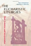 Eucharistic Liturgies Their Evolution and Interpretation