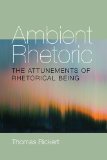 Ambient Rhetoric The Attunements of Rhetorical Being 2013 9780822962403 Front Cover