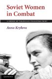 Soviet Women in Combat A History of Violence on the Eastern Front