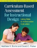 Curriculum-Based Assessment for Instructional Design Using Data to Individualize Instruction