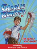 Charlie Bumpers vs. the Really Nice Gnome  9781561457403 Front Cover