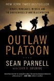 Outlaw Platoon Heroes, Renegades, Infidels, and the Brotherhood of War in Afghanistan cover art
