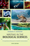 Writing in the Biological Sciences A Comprehensive Guide to Scientific Communication 5th 9780197665404 Front Cover