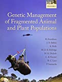 Genetic Management of Fragmented Animal and Plant Populations  9780198783404 Front Cover