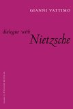 Dialogue with Nietzsche  9780231132404 Front Cover