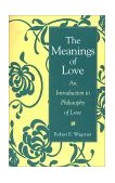 Meanings of Love An Introduction to Philosophy of Love