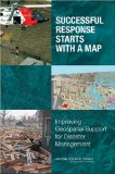 Successful Response Starts with a Map Improving Geospatial Support for Disaster Management  9780309103404 Front Cover
